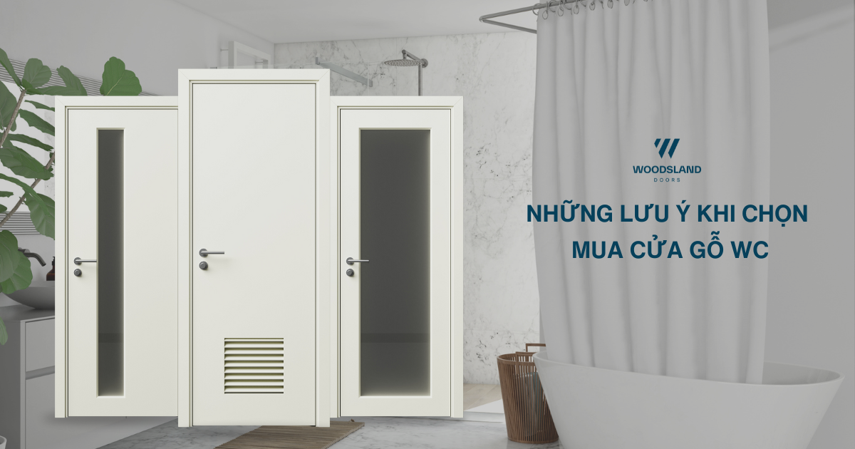 Chọn mua cửa gỗ WC cần những lưu ý gì ?