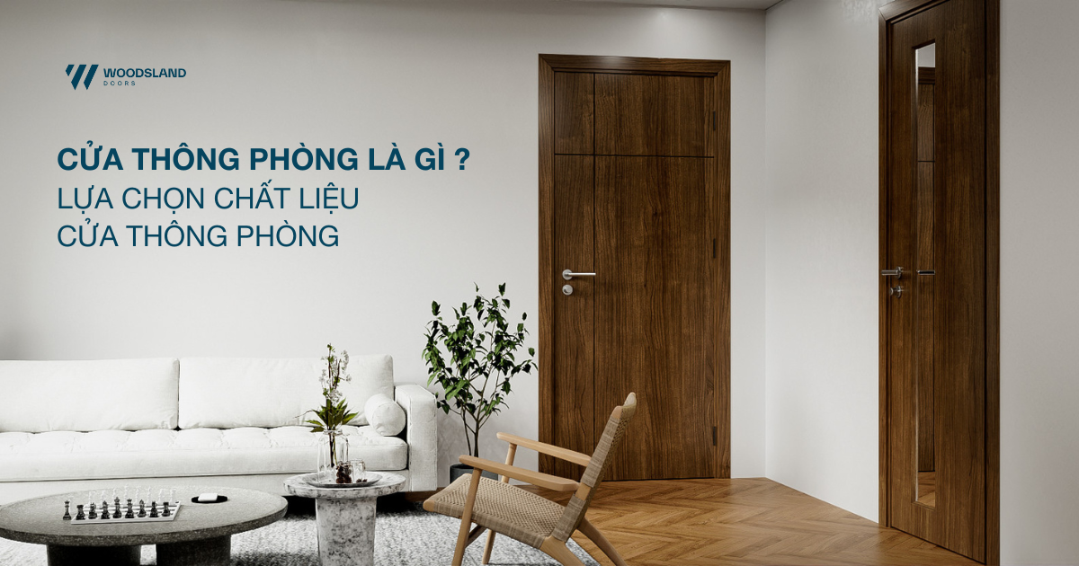 Cửa thông phòng là gì? Nên dùng chất liệu gì?